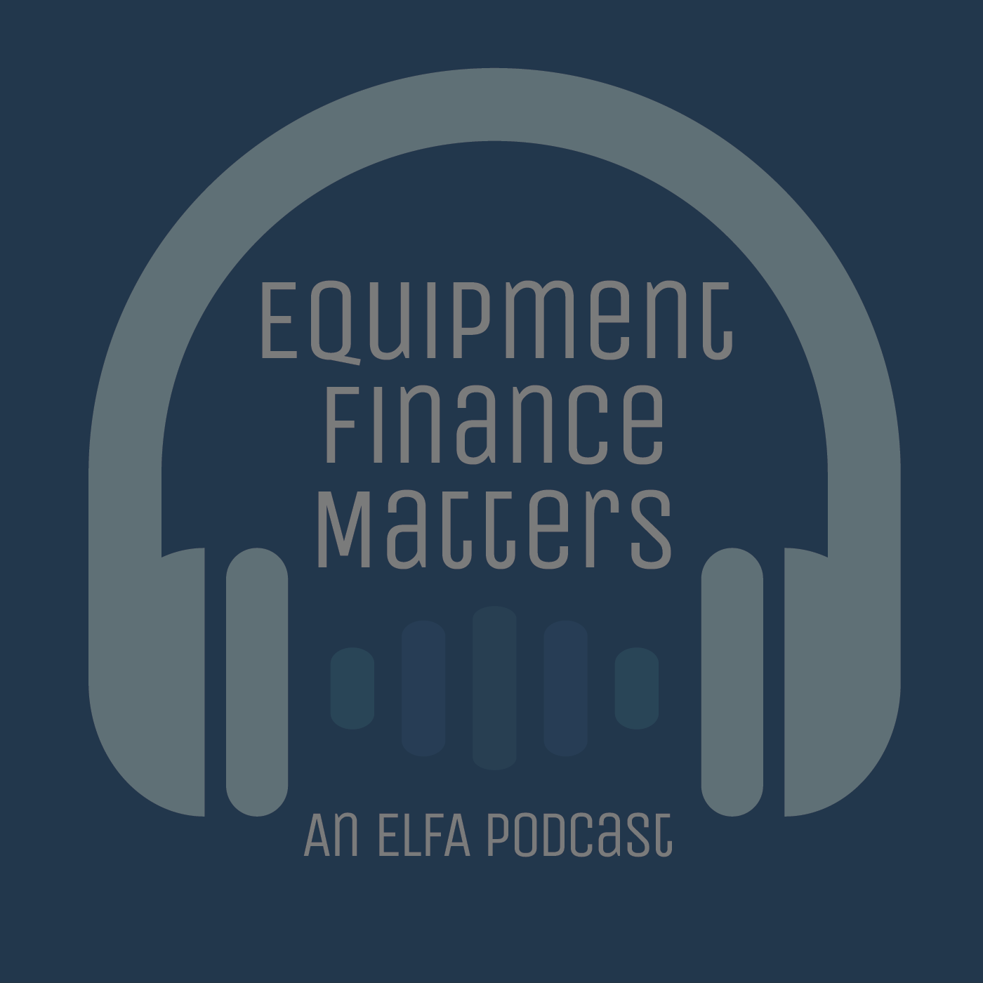 ELFA Board Chair/Finova CEO Bob Neagle featured on Equipment Finance Matters Podcast
